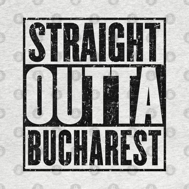 Straight Outta Bucharest by HeroGifts